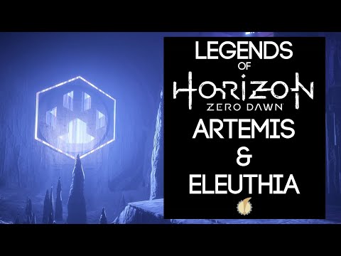 Legends of Horizon Zero Dawn: ARTEMIS & ELEUTHIA