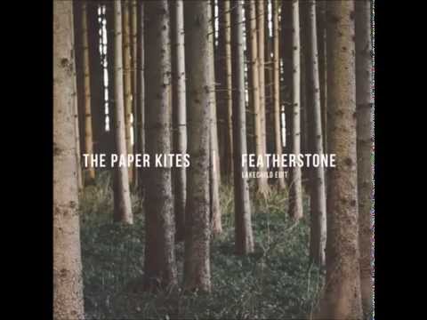 The Paper Kites "Featherstone" (Lakechild Remix)