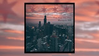 Marquis Hill - The Way We Play / Minority