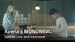 Sony Xperia MONONKVL - Special Live Performance and Interview