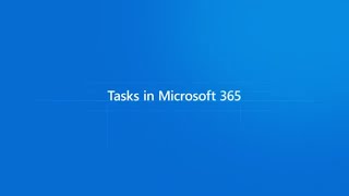 Easily manage your tasks across Microsoft 365