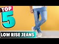 Best Low Rise Jean In 2025 Top 10 New Low Rise Jeans Review