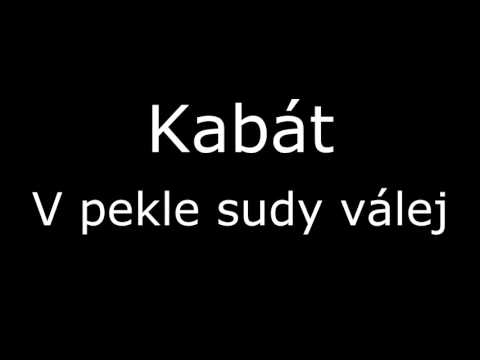 Kabát - V pekle sudy válej