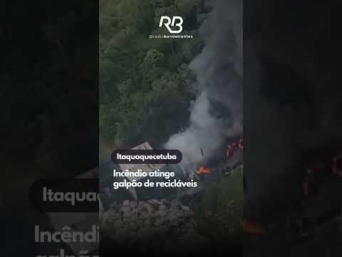 #Incêndio atinge galpão de recicláveis em #Itaquaquecetuba