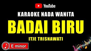 Download lagu Badai Biru - Karaoke Nada Wanita ( Itje Trisnawati ) mp3