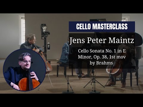 CELLO masterclass by Jens Peter MAINTZ | Cello Sonata No. 1 in E Minor, Op. 38, 1st mov by Brahms