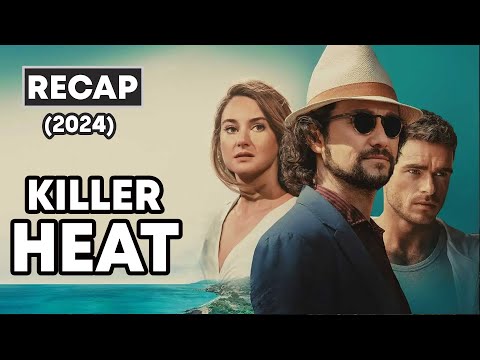 Killer Heat 2024 Full Movie Recap in English