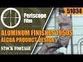 ALUMINUM FINISHES   1950s ALCOA PRODUCT DESIGN PROMOTIONAL FILM  51034