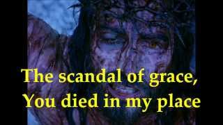 Hillsong United - Scandal of Grace - Lyrics