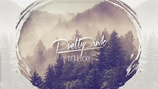 Daughter - Get Lucky (Daft Punk Cover) (Pretty Pink Edit) 2014 [FREE DOWNLOAD]