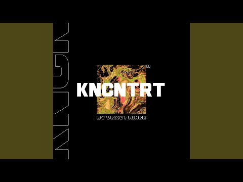 Video thumbnail for KNCNTRT OUTRO