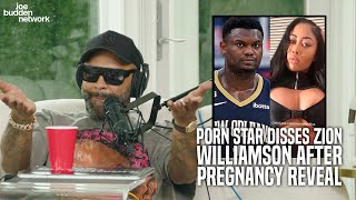Porn Star DISSES Zion Williamson After Pregnancy Reveal | Joe Budden Reacts