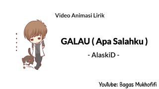 Download lagu AlaskiD - GALAU ( Apa Salahku ) ( Video Animasi Lirik ) mp3 Download lagu AlaskiD - GALAU ( Apa Salahku ) ( Video Animasi Lirik ) mp3