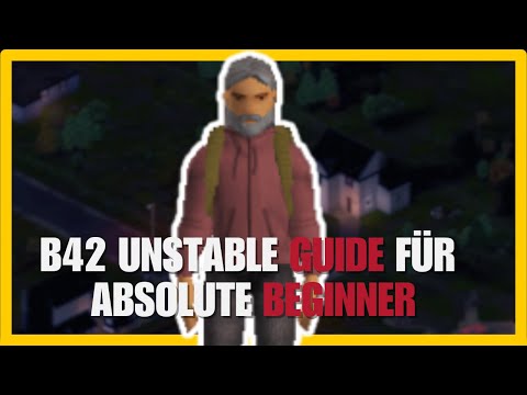 Absoluter Beginner Guide für Project Zomboid B42 Unstable | Tutorial deutsch