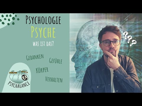 Die menschliche Psyche einfach verstehen - Gedanken, Gefühle, Körper und Verhalten