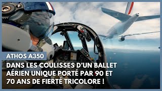 ATHOS A350 : Dans les coulisses d’un ballet aérien unique porté par 90 et 70 ans de fierté tricolore