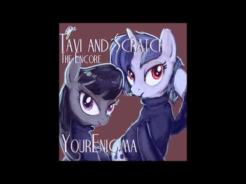Yourenigma - Tavi and Scratch - The Encore