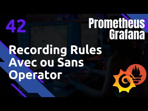 Recording Rules avec ou sans operator Prometheus 42