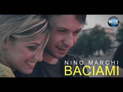 NINO MARCHI - Baciami (Official Video 2018)