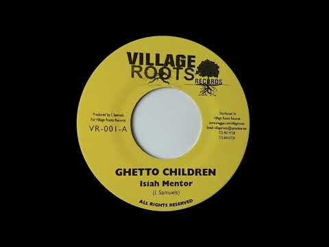 ISIAH MENTOR - Children Of The Ghetto (2003) Village Roots