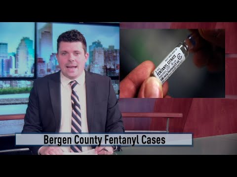 NJ Bergen County & New Fentanyl Cases
