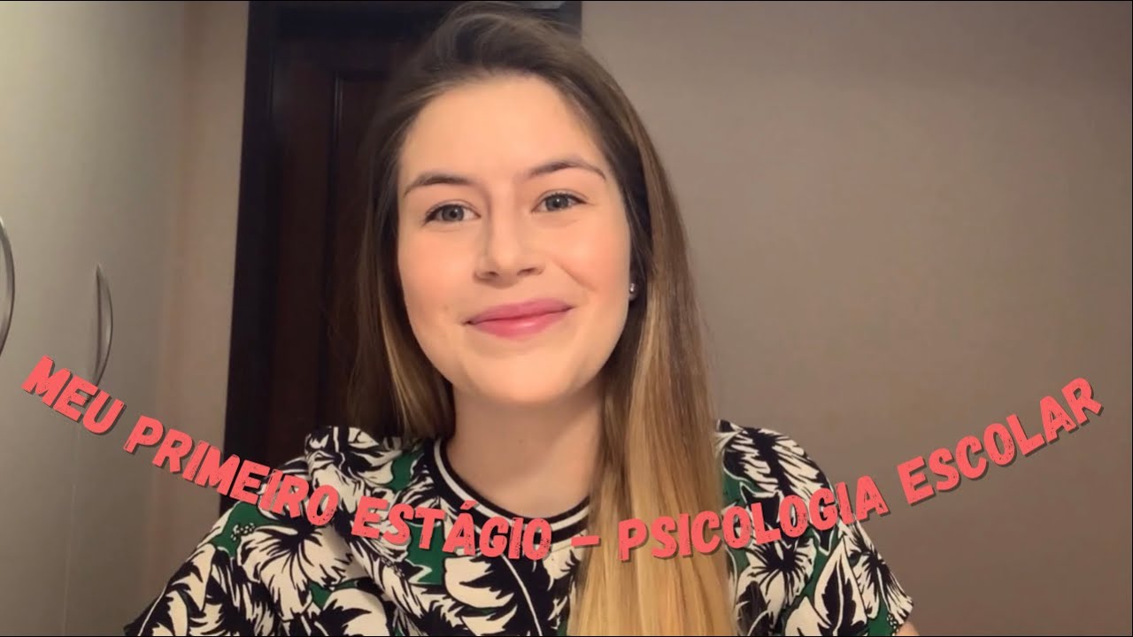 Tudo sobre meu primeiro ESTÁGIO em PSICOLOGIA ESCOLAR!