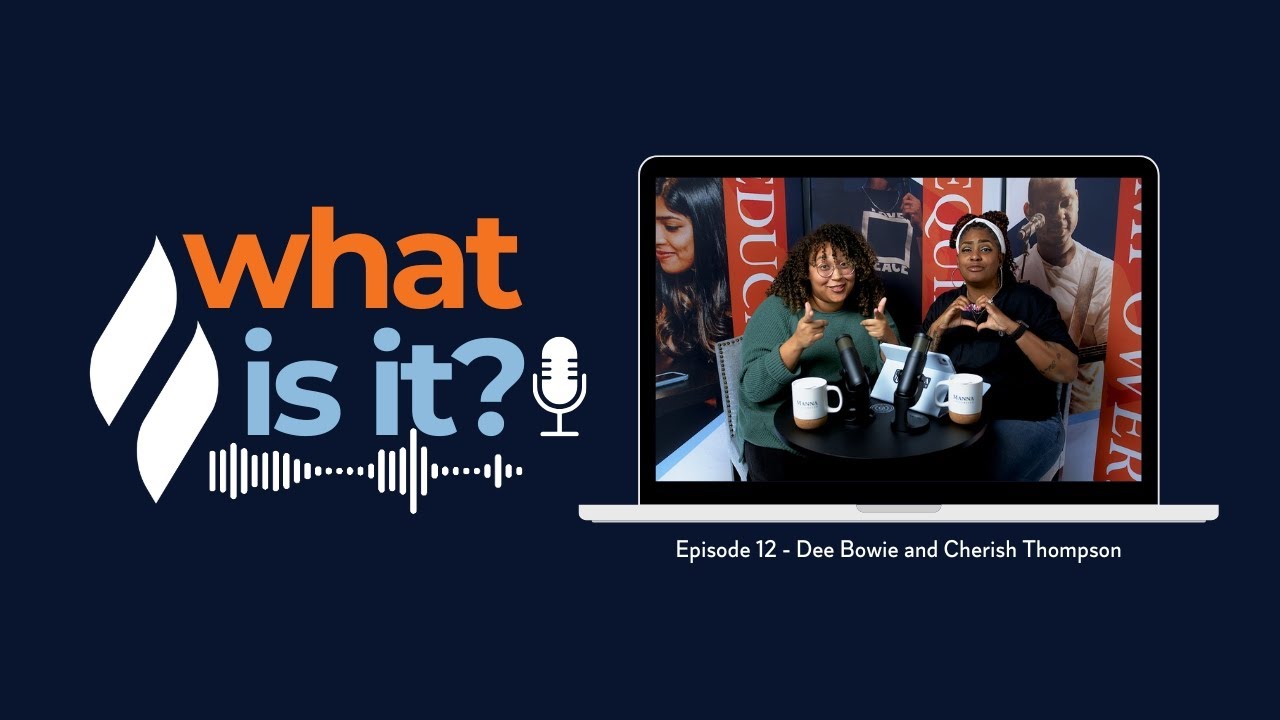 "What Is It?" Episode 12 - Dee Bowie and Cherish Thompson