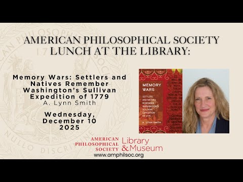 Memory Wars: Settlers and Natives Remember Washington’s Sullivan Expedition of 1779