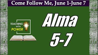 Come Follow Me, Alma 5-Alma 7(June 1-June 7)