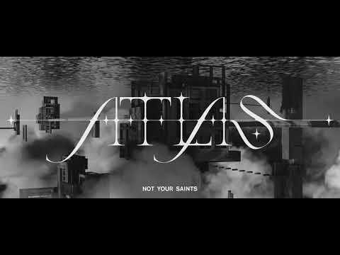Not Your Saints - Atlas (Official Video)