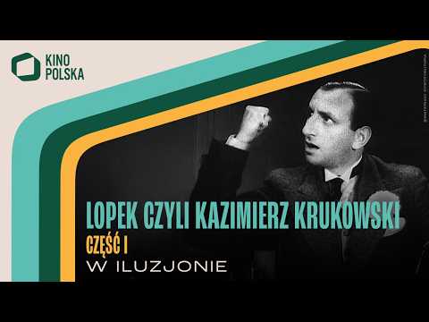 Lopek czyli Kazimierz Krukowski część I