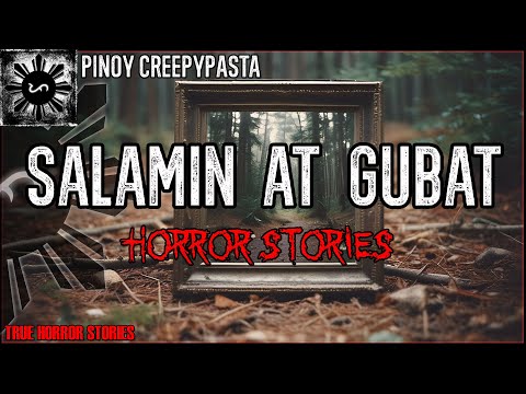 SALAMIN AT GUBAT HORROR STORIES | True Horror Stories | Pinoy Creepypasta