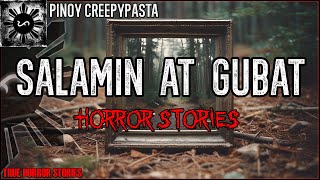 SALAMIN AT GUBAT HORROR STORIES | True Horror Stories | Pinoy Creepypasta
