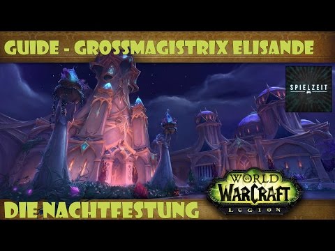 [Guide][Patch7.1.5] World of Warcraft - Großmagistrix Elisande [normal] Die Nachtfestung | deutsch