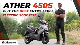 Ather 450S Review | The Best Entry-Level Electric Scooter in India? | Ola S1 Air Beware | BikeWale