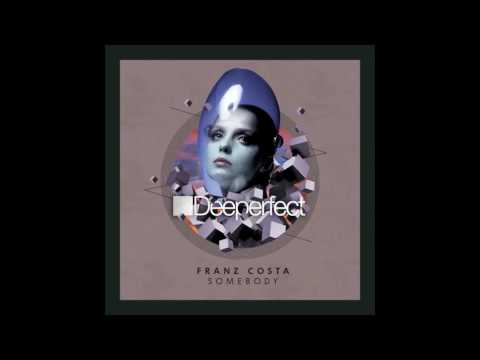 Franz Costa - Somebody (Original Mix) [Deeperfect]