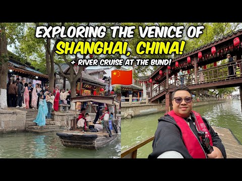 Let’s go to Zhujiajiao Water Town in Shanghai + River Cruise at The Bund! 🇨🇳 | JM Banquicio