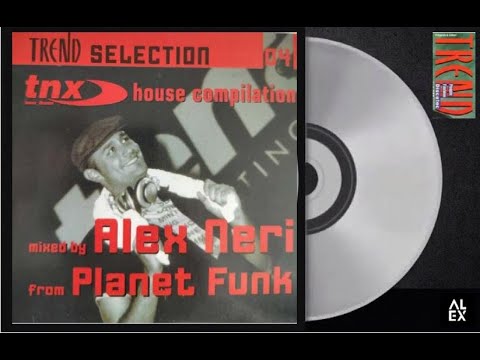 TREND SELECTION 04 - Mixed By Alex Neri from Planet funk