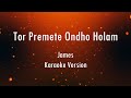 Tor Premete Ondho Holam | James | Karaoke With Lyrics | Only Guitra Chords...