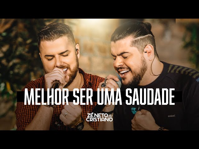 Download Melhor Ser Uma Saudade – Zé Neto e Cristiano