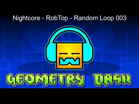 Nightcore - RobTop - Random Loop 003 (Sped Up)