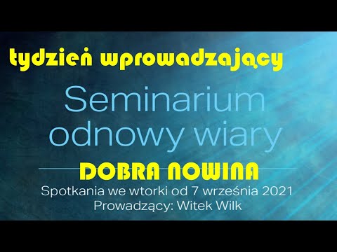 Seminarium Odnowy Wiary 2021 - Oleśnica - Witek Wilk - tydzień wstępny