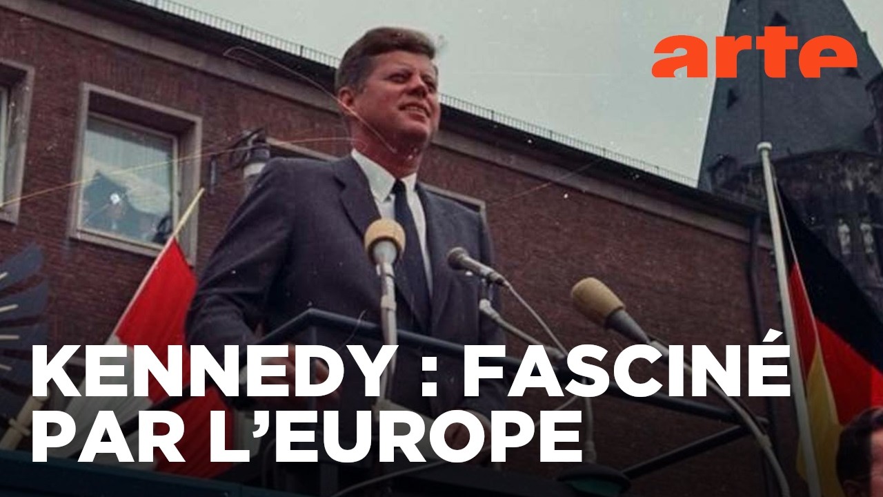 L'Europe de J.F. Kennedy | Documentaire | ARTE