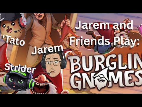 Jarem and Friends Play: Burglin' Gnomes - Demo