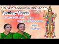 Sri Subrahmanya Bhujagam Tamil Bombay Sisters C Saroja C Lalitha