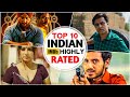Top 10 INDIAN Highly Rated Web Series Of All Time Top 10 Highest Rated Indian Shows