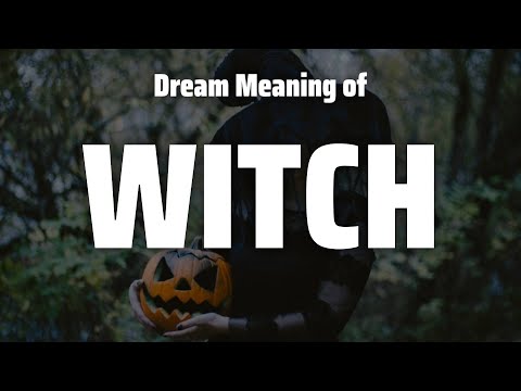 Witch Dream Meaning & Symbolism