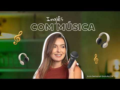 AULA 200 | Inglês com música