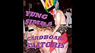 Yung Simba- Cardboard Clitoris