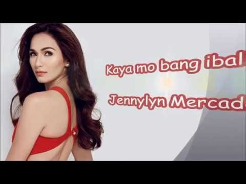 Kaya mo bang ibalik - Jennylyn Mercado w/Lyrics